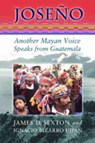 Beispielbild fr Jose?o: Another Mayan Voice Speaks from Guatemala zum Verkauf von Kimmies Collection