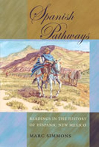 Spanish Pathways: Readings in the History of Hispanic New Mexico (9780826323736) by Simmons, Marc