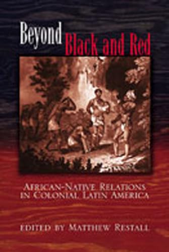 Beispielbild fr Beyond Black and Red: African-Native Relations in Colonial Latin America (Di�logos Series) zum Verkauf von Textbooks_Source