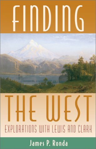 Imagen de archivo de Finding the West: Explorations with Lewis and Clark (Histories of the American Frontier) a la venta por Wonder Book