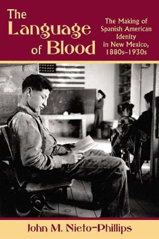 Beispielbild fr Language of Blood : The Making of Spanish-American Identity in New Mexico, 1880s-1930s zum Verkauf von Better World Books