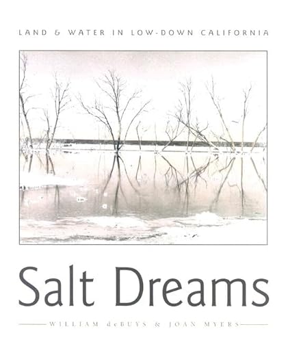Salt Dreams: Land and Water in Low-down California (Paperback) - William DeBuys, Joan Myers, Wiliam Buys