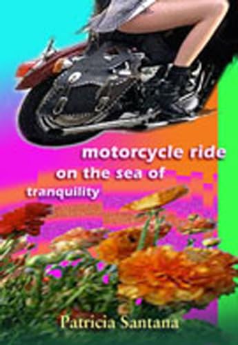 Motorcycle Ride on the Sea of Tranquility - Santana, Patricia