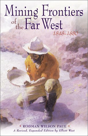 Beispielbild fr Mining Frontiers of the Far West, 1848-1880 (Histories of the American Frontier) zum Verkauf von SecondSale