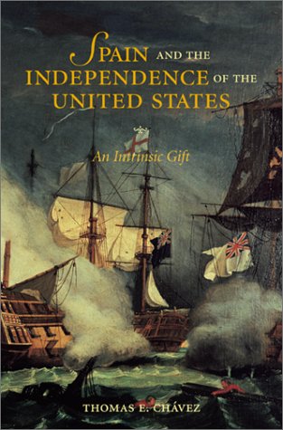 Stock image for Spain and the Independence of the United States: An Intrinsic Gift for sale by Kimmies Collection