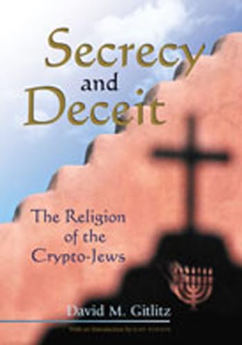 Beispielbild fr Secrecy and Deceit: The Religion of the Crypto-Jews (Jewish Latin America Series) zum Verkauf von Midtown Scholar Bookstore