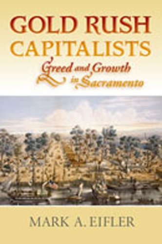 Beispielbild fr Gold Rush Capitalists: Greed and Growth in Sacramento zum Verkauf von Powell's Bookstores Chicago, ABAA