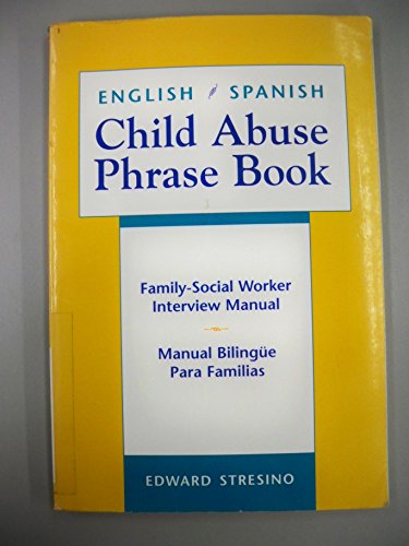 Beispielbild fr English/Spanish Child Abuse Phrase Book: Family-Social Worker Interview Manual/Manual Bilingüe Para Familias (English and Spanish Edition) zum Verkauf von HPB-Red