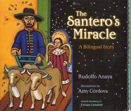 9780826328489: The Santero's Miracle; A Bilingual Story by Rudolfo Anaya; Illustrator-Amy Cordova (2007-12-24)