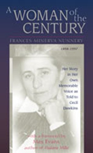 Beispielbild fr A Woman of the Century, Frances Minerva Nunnery (1898"1997): Her Story in Her Own Memorable Voice as Told to Cecil Dawkins zum Verkauf von Organic Books