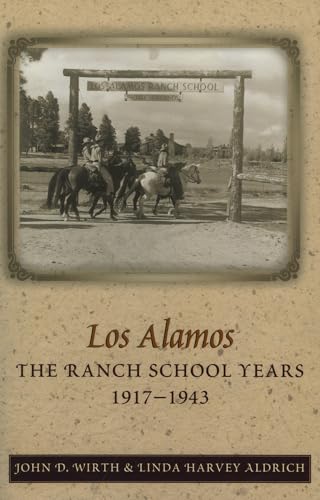 Stock image for Los Alamos: The Ranch School Years, 1917-1943 for sale by GF Books, Inc.