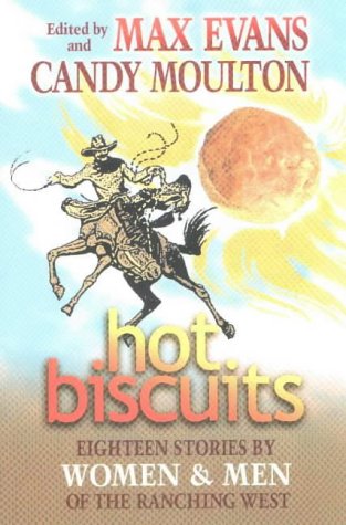 Stock image for Hot Biscuits: Eighteen Stories by Women and Men of the Ranching West for sale by Bookmans
