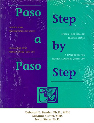 Paso a Paso / Step by Step: EspaÃ±ol para profesionales de salud (Un manual para principiantes con CD)/Spanish for Health Professionals (A Handbook for ... CD) (English, English and Spanish Edition) (9780826328939) by Bender, Deborah E.; Gutter, Suzanne; Stern, Irwin