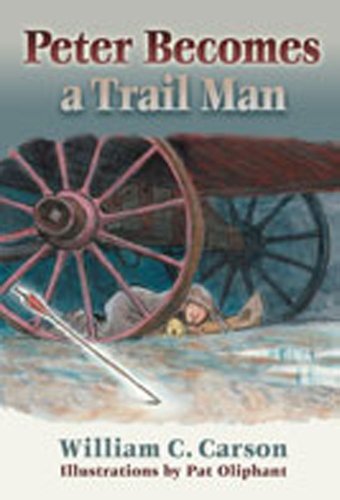 Stock image for Peter Becomes a Trail Man: The Story of a Boy's Journey on the Santa Fe Trail for sale by Florida Mountain Book Co.