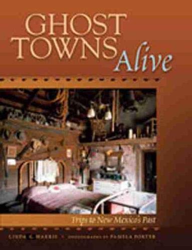 9780826329073: Ghost Towns Alive: Trips to New Mexico's Past