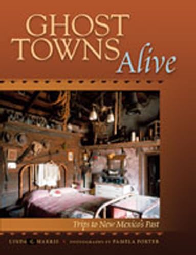 Beispielbild fr Ghost Towns Alive: Trips to New Mexico's Past zum Verkauf von Chiron Media