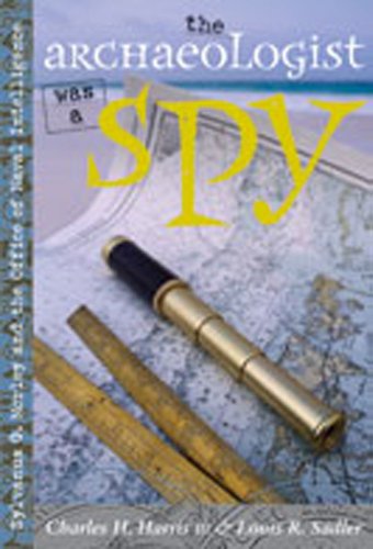9780826329387: The Archaeologist Was a Spy: Sylvanus G. Morley and the Office of Naval Intelligence