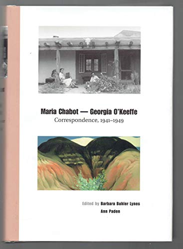 Maria Chabot--Georgia O'Keeffe : Correspondence 1941-1949