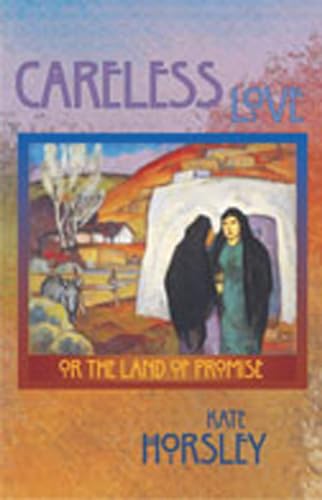 9780826330161: Careless Love: Or the Land of Promise
