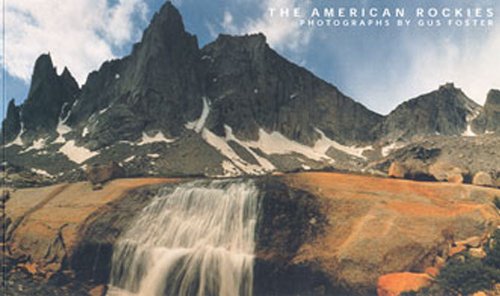 Beispielbild fr The American Rockies: Photographs by Gus Foster zum Verkauf von Bookmans