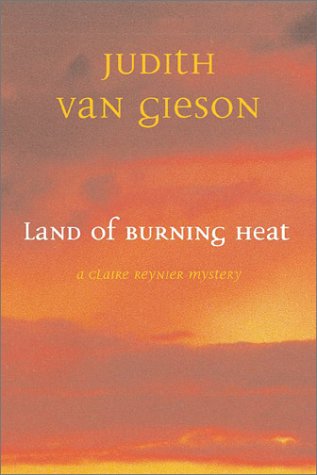 Imagen de archivo de Land of Burning Heat : A Claire Reynier Mystery a la venta por Better World Books