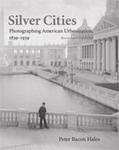 Beispielbild fr Silver Cities: The Photography of American Urbanization, 1839-1915 zum Verkauf von AwesomeBooks