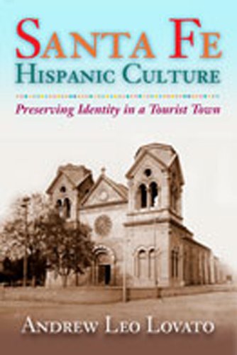 Imagen de archivo de Santa Fe Hispanic Culture: Preserving Identity in a Tourist Town a la venta por ThriftBooks-Dallas