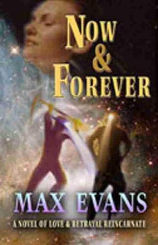 Now and Forever: A Novel of Love and Betrayal Reincarnate (9780826333186) by Evans, Max