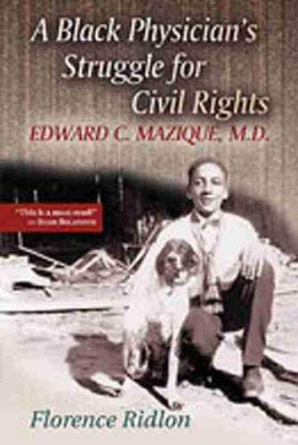 9780826333391: A Black Physician's Struggle For Civil Rights: Edward C. Mazique, M.D.