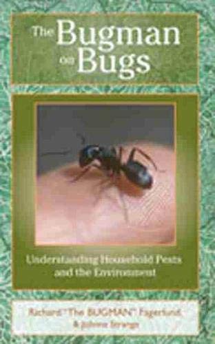 Imagen de archivo de The Bugman on Bugs : Understanding Household Pests and the Environment a la venta por Better World Books: West