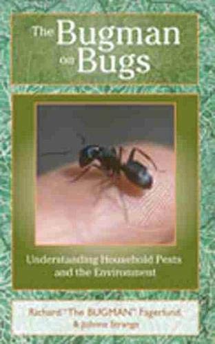 Stock image for The Bugman on Bugs : Understanding Household Pests and the Environment for sale by Better World Books: West