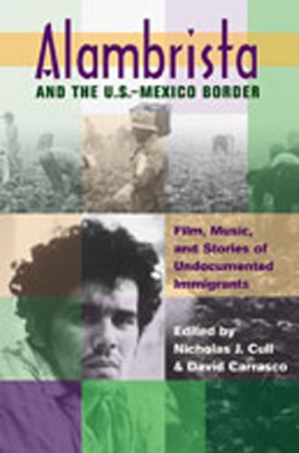 Imagen de archivo de Alambrista and the U.S.-Mexico Border: Film, Music, and Stories of Undocumented Immigrants a la venta por BookHolders