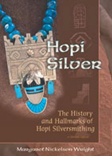 Stock image for Hopi Silver: The History and Hallmarks of Hopi Silversmithing for sale by Half Price Books Inc.