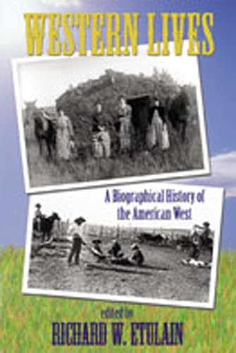 Beispielbild fr Western Lives : A Biographical History of the American West zum Verkauf von Better World Books: West