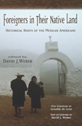 9780826335104: Foreigners in Their Native Land: Historical Roots of the Mexican Americans