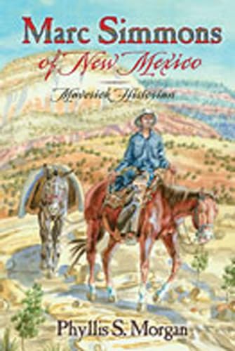 Marc Simmons Of New Mexico: Maverick Historian