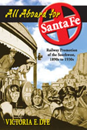 Stock image for All Aboard for Santa Fe: Railway Promotion of the Southwest, 1890s to 1930s for sale by Rye Berry Books