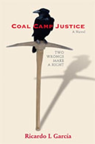 Beispielbild fr Coal Camp Justice : Two Wrongs Make a Right zum Verkauf von Better World Books