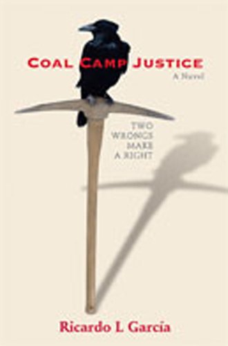 Imagen de archivo de Coal Camp Justice : Two Wrongs Make a Right a la venta por Better World Books