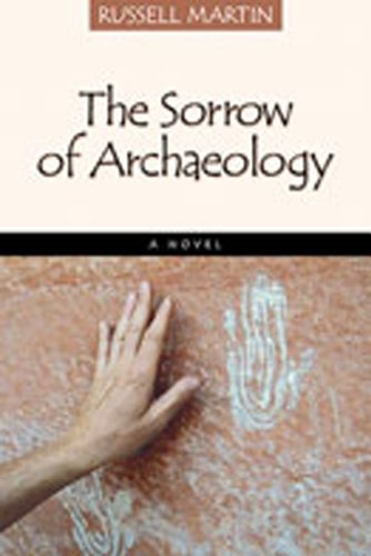 Imagen de archivo de The Sorrow of Archaeology: A Novel a la venta por SecondSale