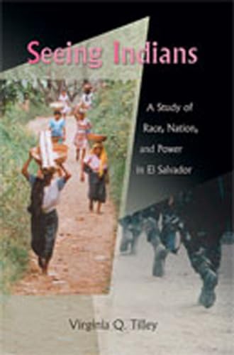 9780826339256: Seeing Indians: A Study of Race, Nation, and Power in El Salvador