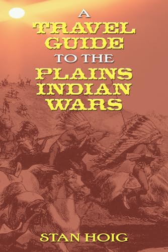 Stock image for Travel Guide to the Plains Indian Wars for sale by PBShop.store US