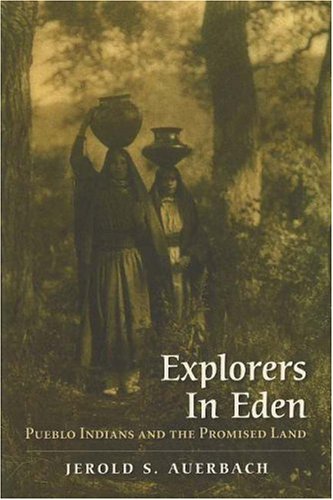 Stock image for Explorers in Eden Pueblo Indians and the Promised Land for sale by Michener & Rutledge Booksellers, Inc.