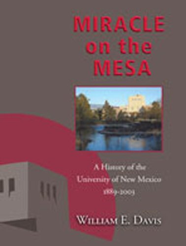 Stock image for Miracle on the Mesa: A History of the University of New Mexico, 1889-2003 for sale by BASEMENT BOOKS