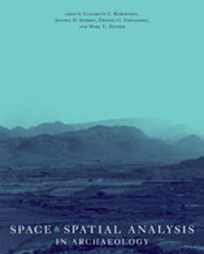 Space And Spatial Analysis In Archaeology.