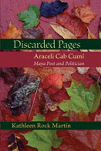 Imagen de archivo de Discarded Pages: Araceli Cab Cuni, Maya Poet and Politician. a la venta por Priceless Books