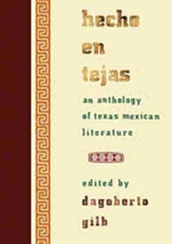 Imagen de archivo de Hecho en Tejas: An Anthology of Texas Mexican Literature (Southwestern Writers Collection Series) a la venta por HPB-Red