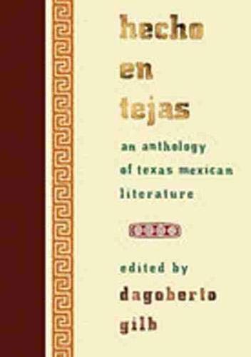 Stock image for Hecho en Tejas: An Anthology of Texas Mexican Literature (Southwestern Writers Collection Series) for sale by HPB-Red