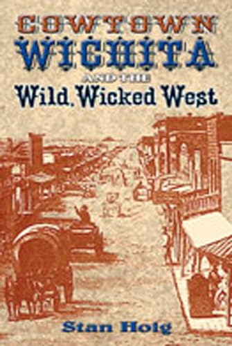 Stock image for Cowtown Wichita and the Wild, Wicked West for sale by HPB-Ruby