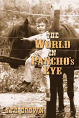 The World in Pancho's Eye - Brown, J. P. S.